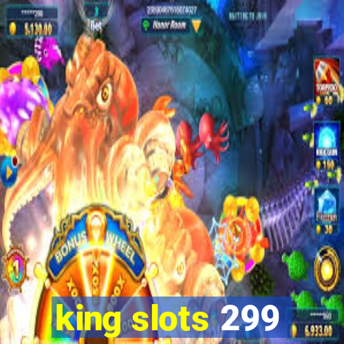 king slots 299